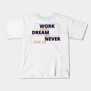 Work Hard Dream Big Kids T-Shirt